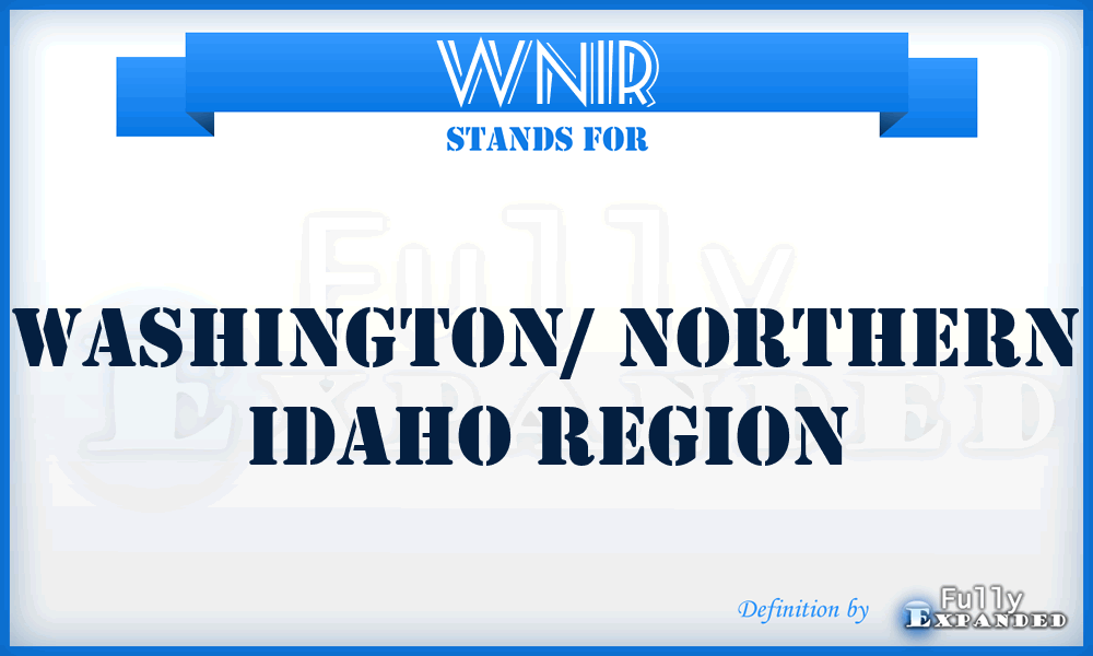 WNIR - Washington/ Northern Idaho Region