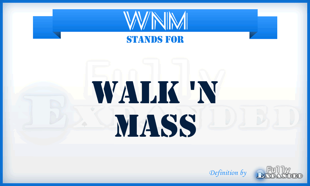 WNM - Walk 'n Mass