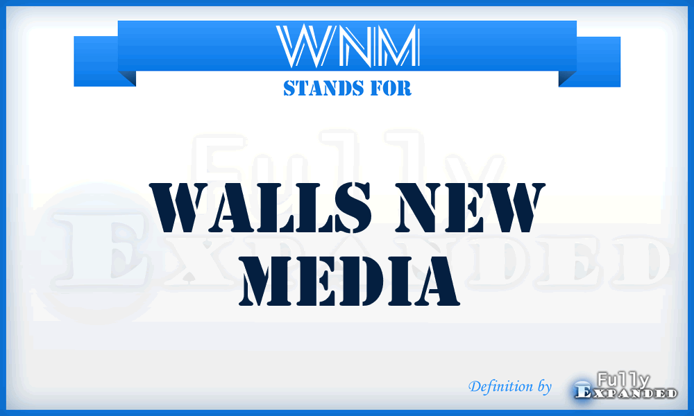 WNM - Walls New Media