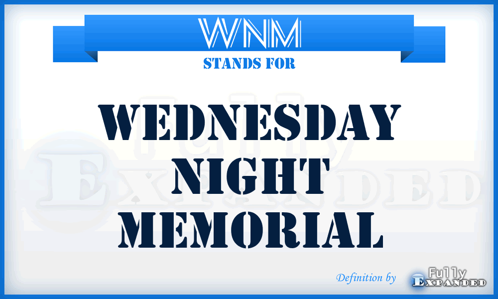 WNM - Wednesday Night Memorial