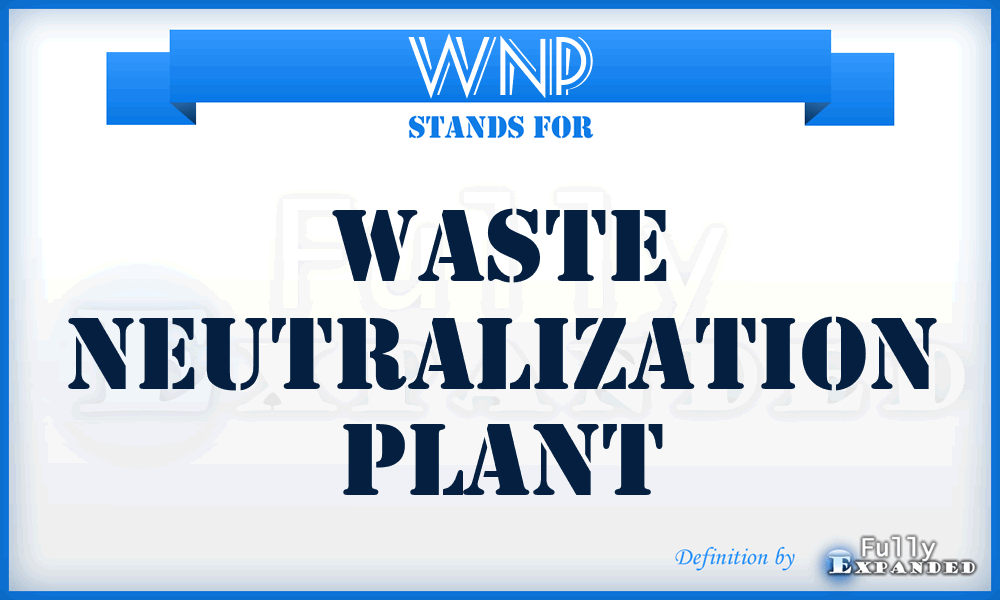 WNP - Waste Neutralization Plant