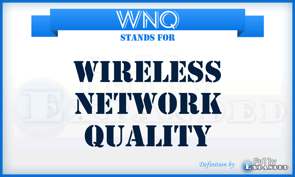 WNQ - Wireless Network Quality