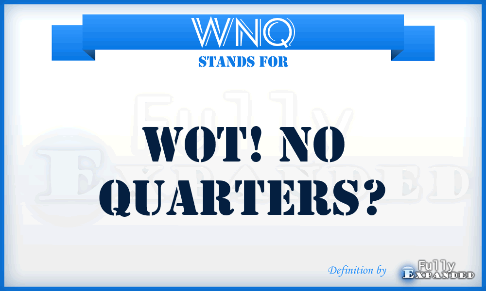 WNQ - Wot! No Quarters?