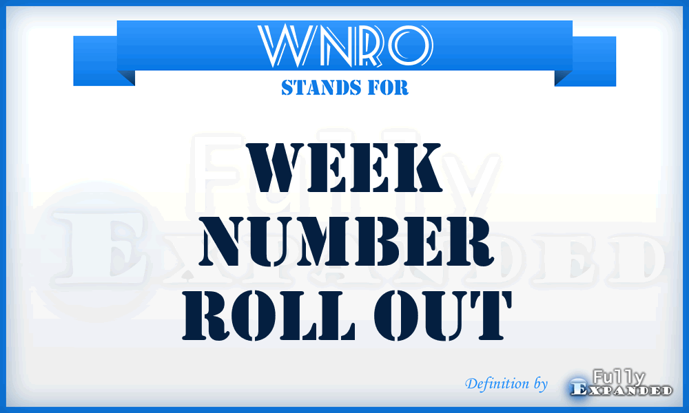 WNRO - Week Number Roll Out