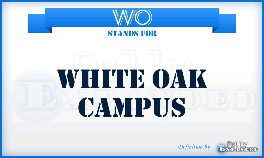 WO - White Oak Campus