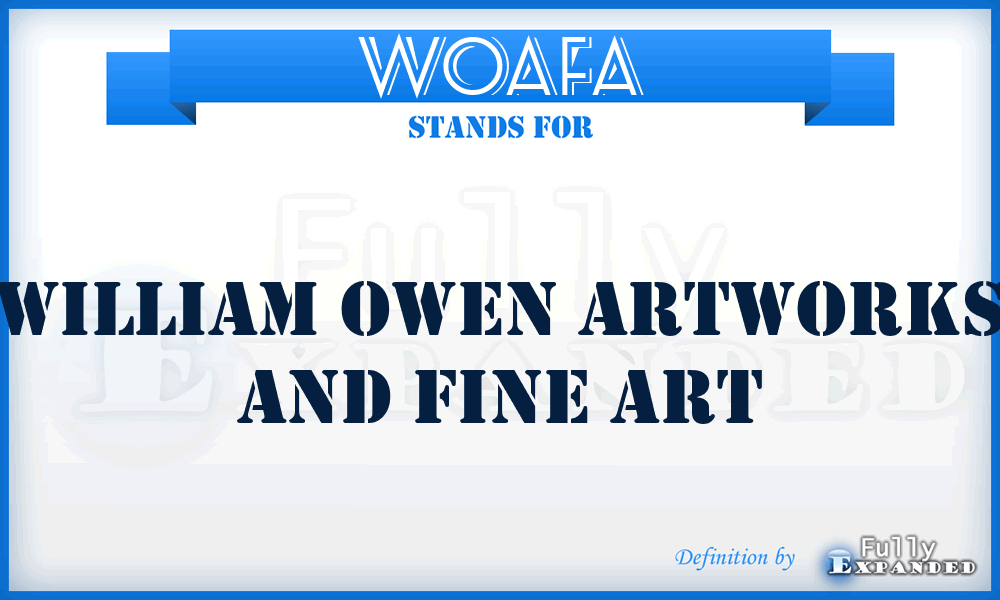 WOAFA - William Owen Artworks and Fine Art
