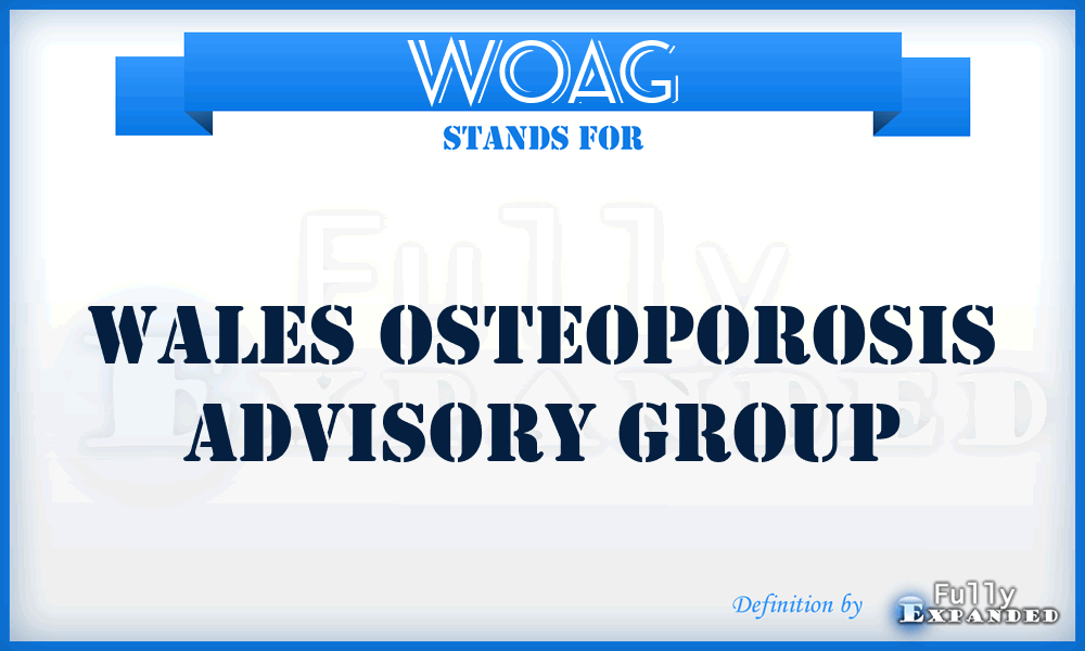 WOAG - Wales Osteoporosis Advisory Group