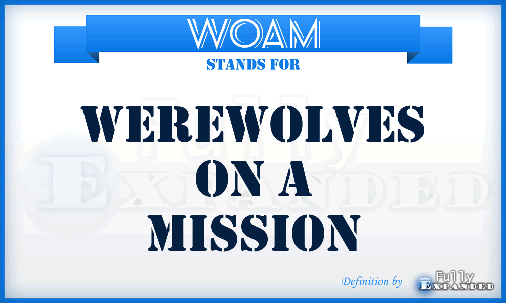 WOAM - Werewolves On A Mission
