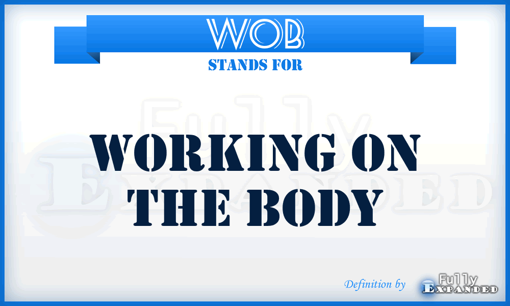 WOB - Working On the Body