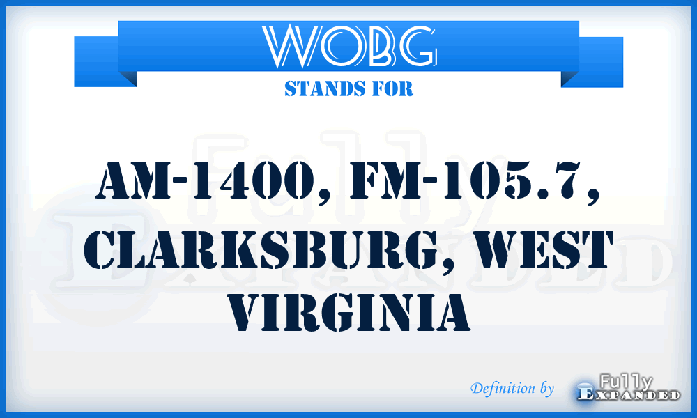 WOBG - AM-1400, FM-105.7, Clarksburg, West Virginia