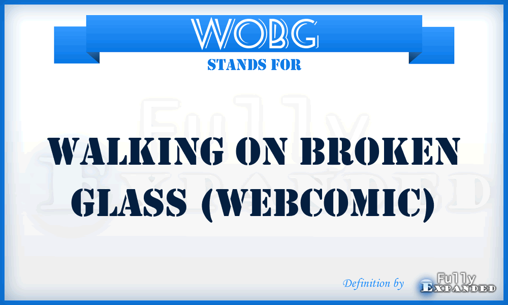 WOBG - Walking on Broken Glass (webcomic)