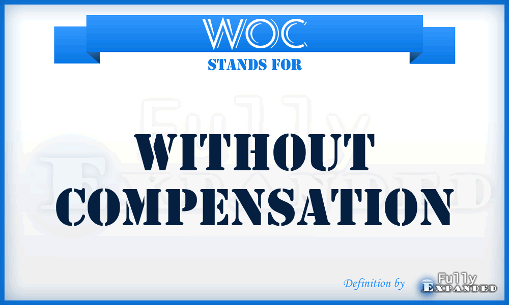 WOC - without compensation