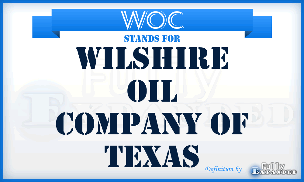 WOC - Wilshire Oil Company of Texas