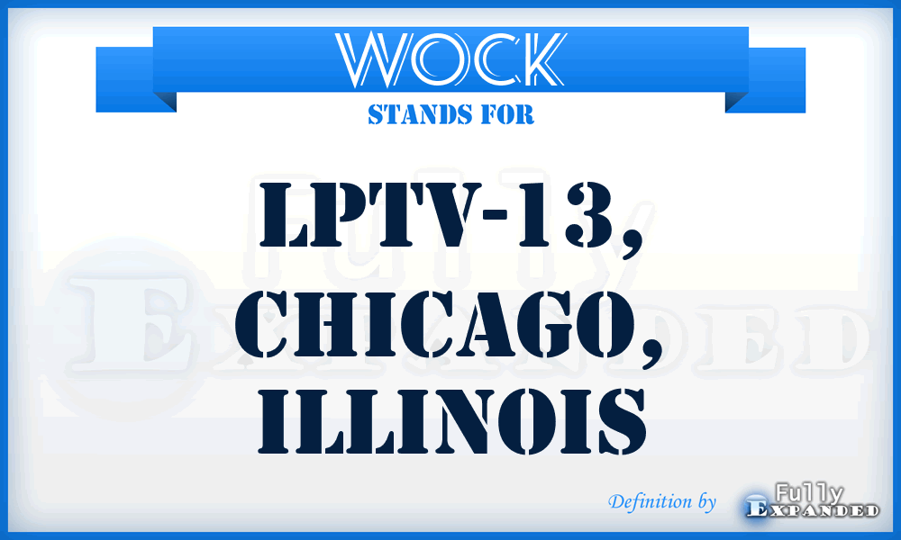 WOCK - LPTV-13, Chicago, Illinois