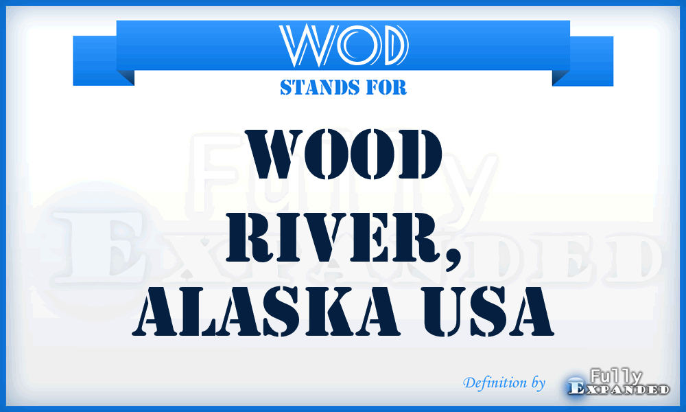 WOD - Wood River, Alaska USA