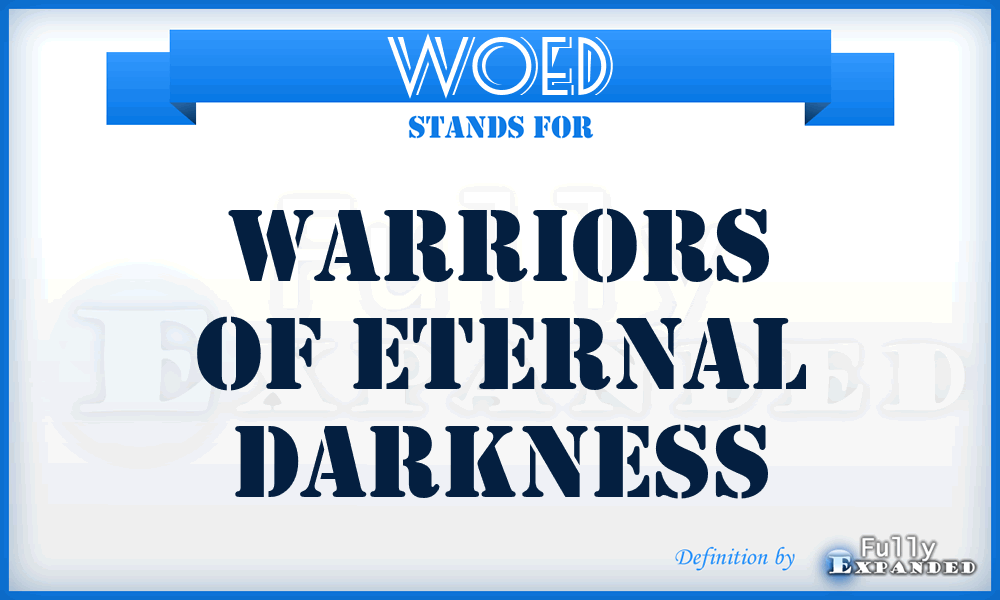 WOED - Warriors of Eternal Darkness