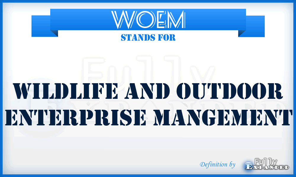 WOEM - Wildlife and Outdoor Enterprise Mangement