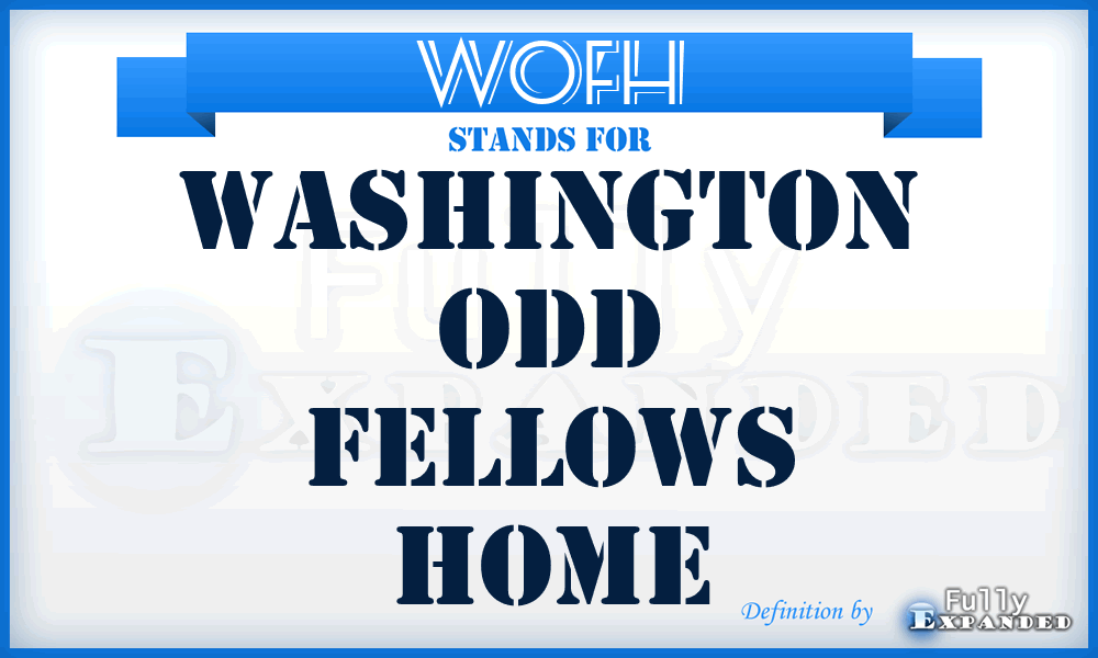 WOFH - Washington Odd Fellows Home