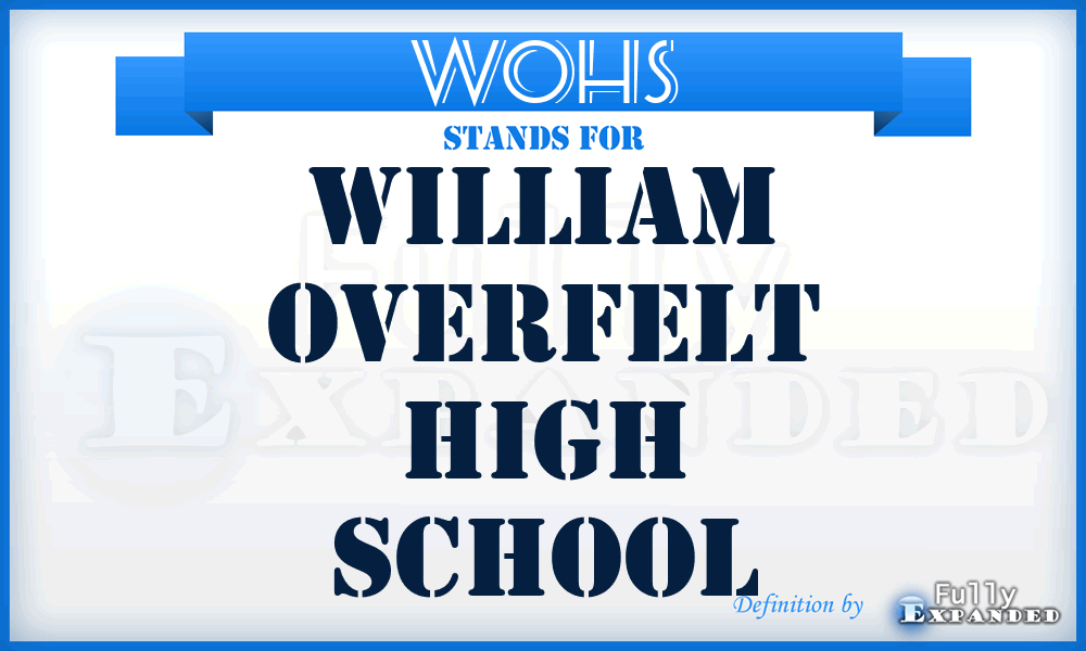 WOHS - William Overfelt High School
