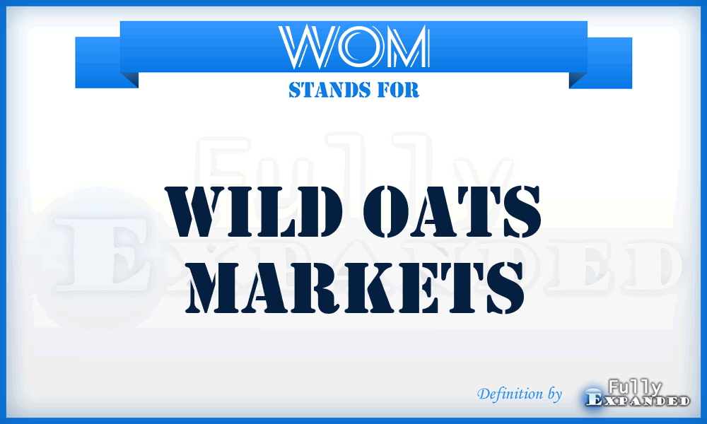 WOM - Wild Oats Markets