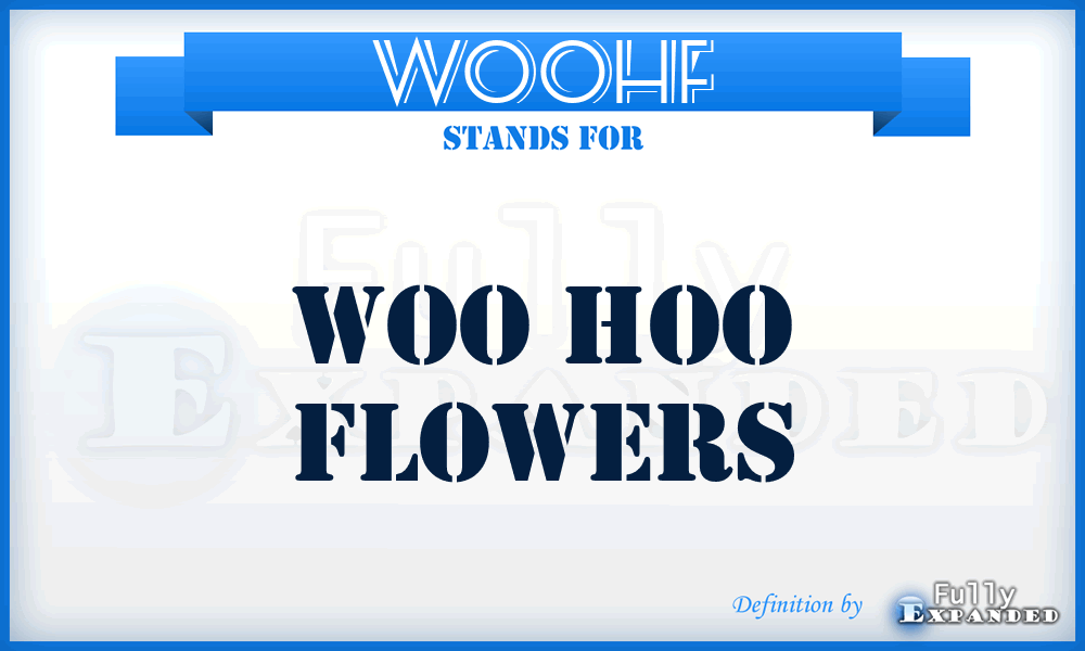 WOOHF - WOO Hoo Flowers