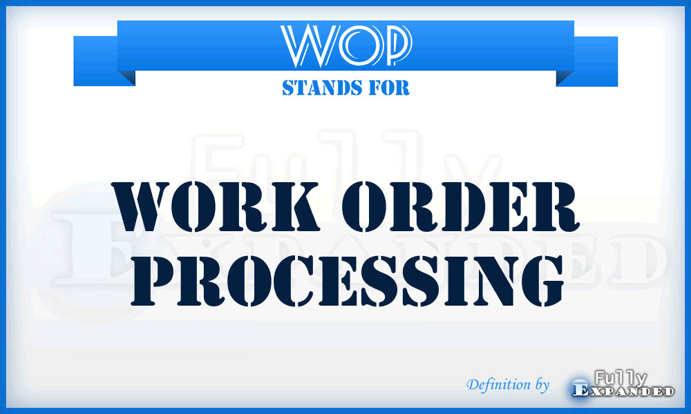 WOP - Work Order Processing