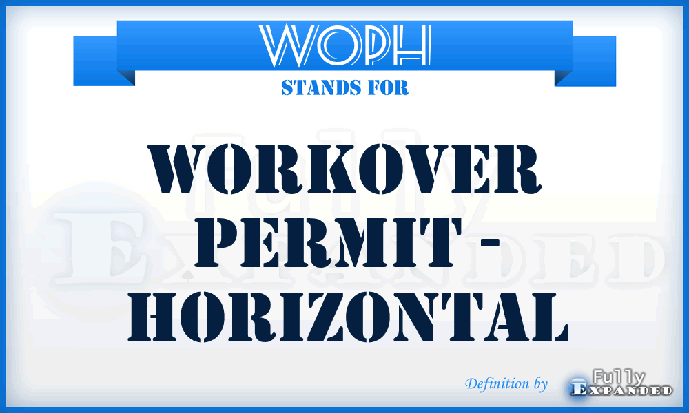 WOPH - Workover Permit - Horizontal