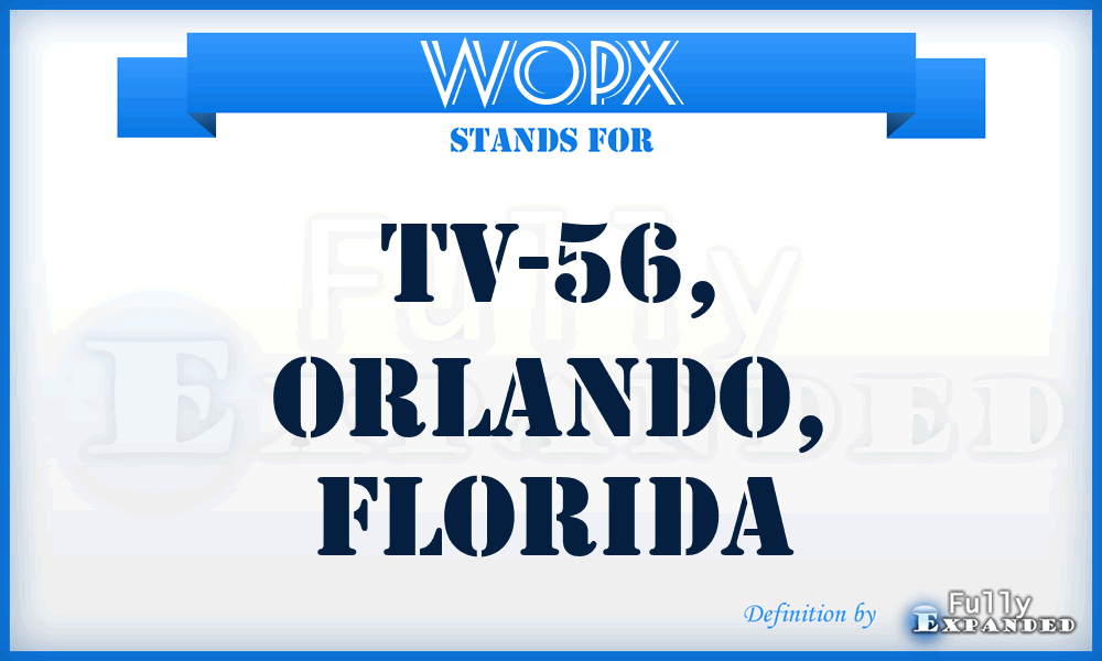 WOPX - TV-56, Orlando, Florida