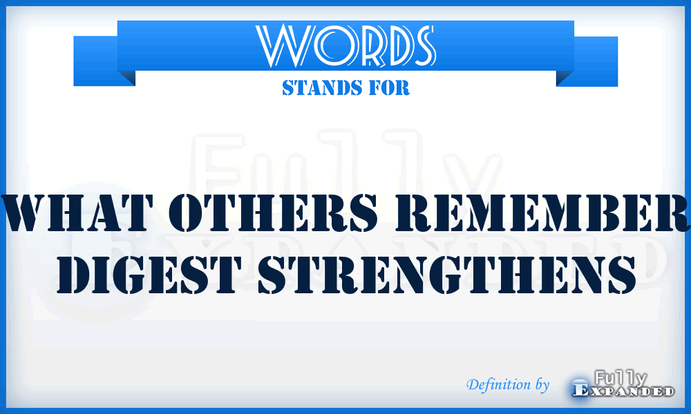WORDS - What Others Remember Digest Strengthens