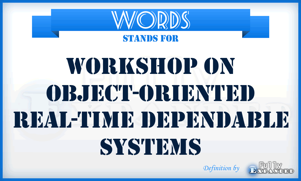 WORDS - Workshop on Object-oriented Real-time Dependable Systems
