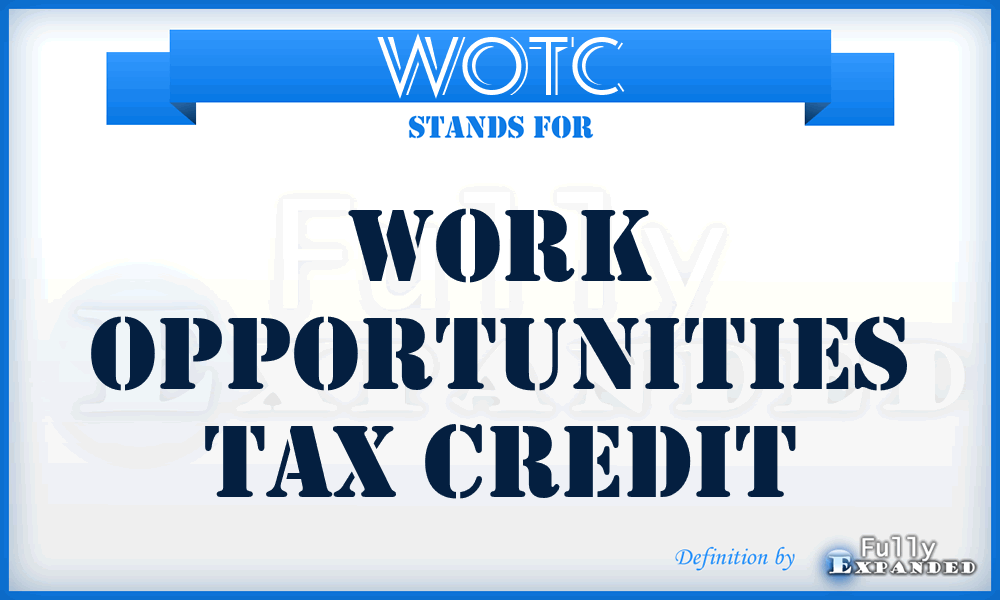 WOTC - Work Opportunities Tax Credit