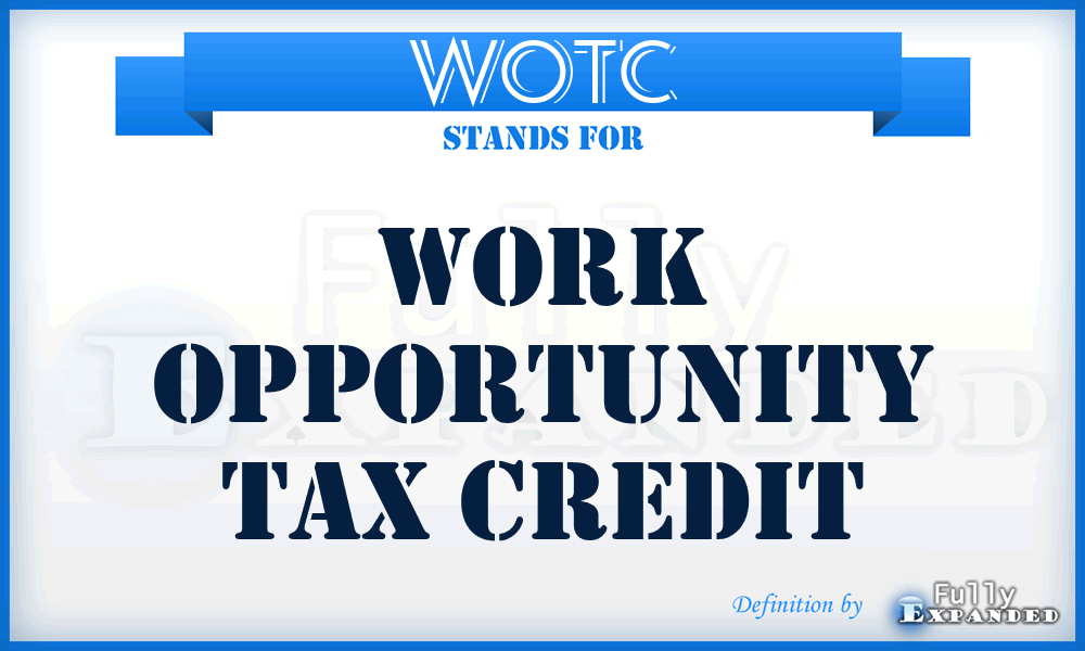WOTC - Work Opportunity Tax Credit