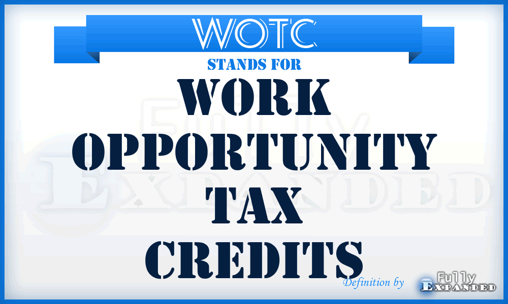 WOTC - Work Opportunity Tax Credits