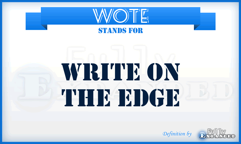 WOTE - Write On The Edge