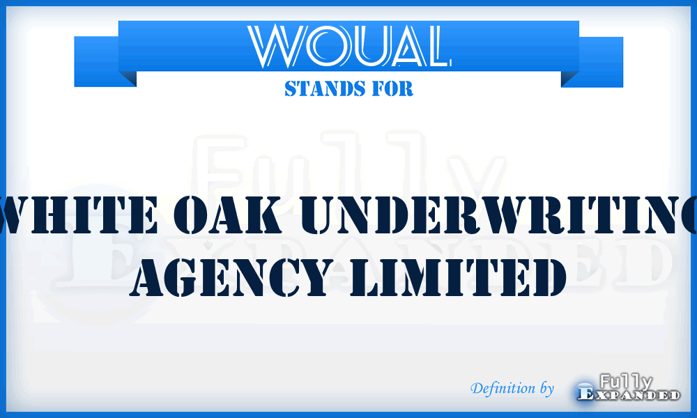 WOUAL - White Oak Underwriting Agency Limited