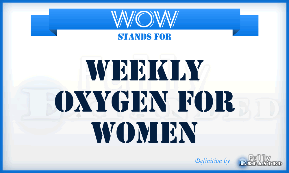 WOW - Weekly Oxygen for Women