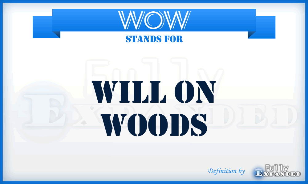 WOW - Will On Woods
