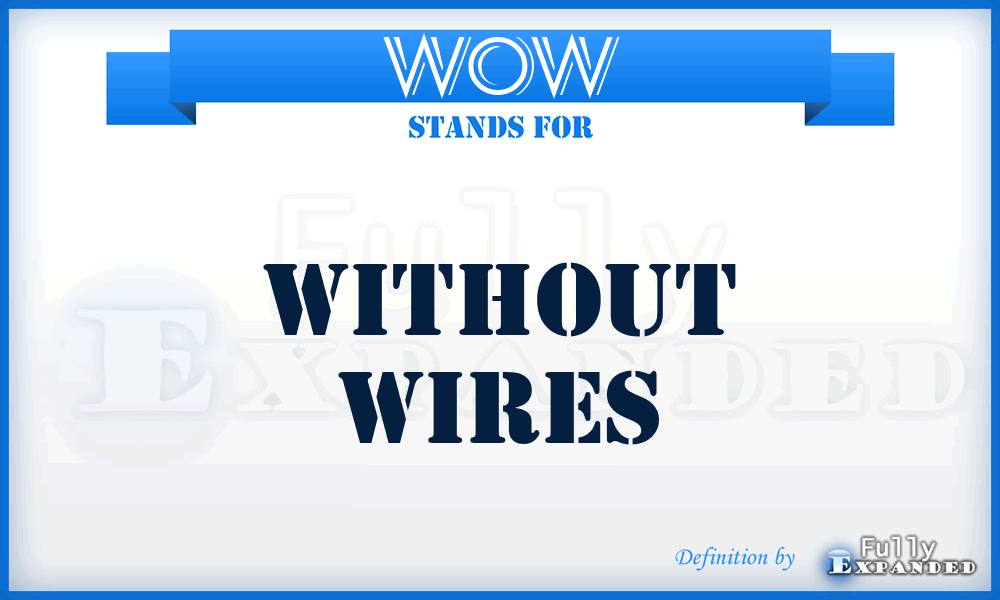 WOW - WithOut Wires