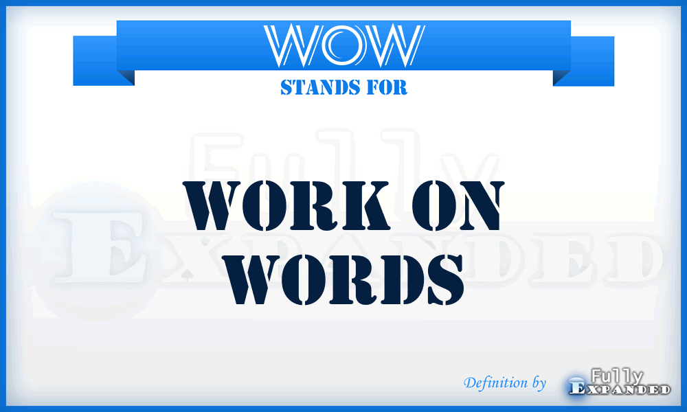 WOW - Work On Words