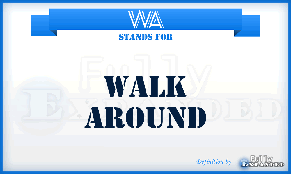 WA - Walk Around