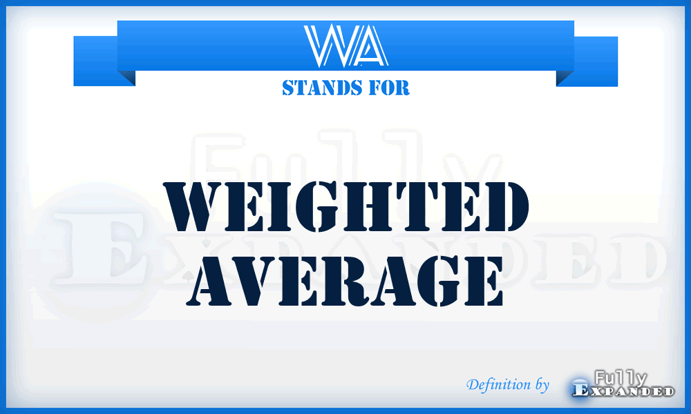 WA - Weighted Average