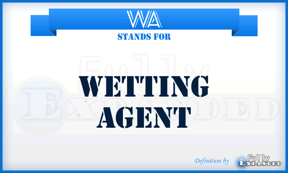 WA - Wetting Agent