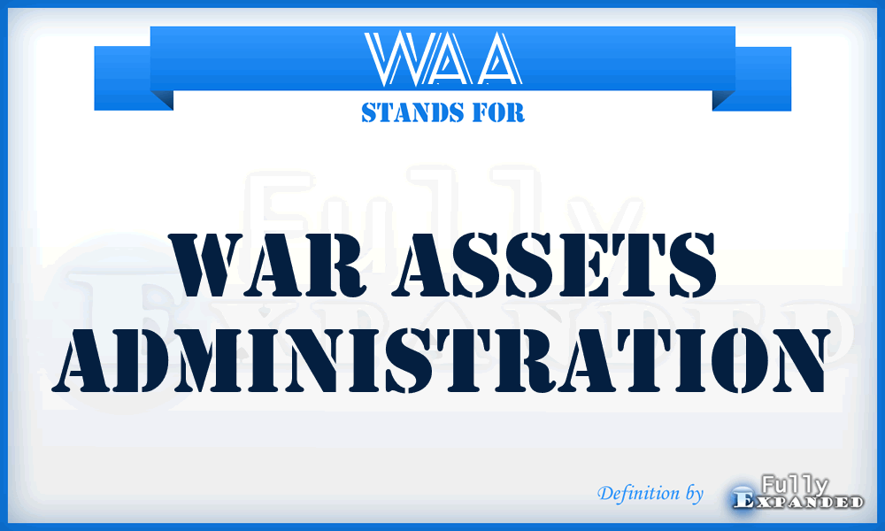 WAA - War Assets Administration