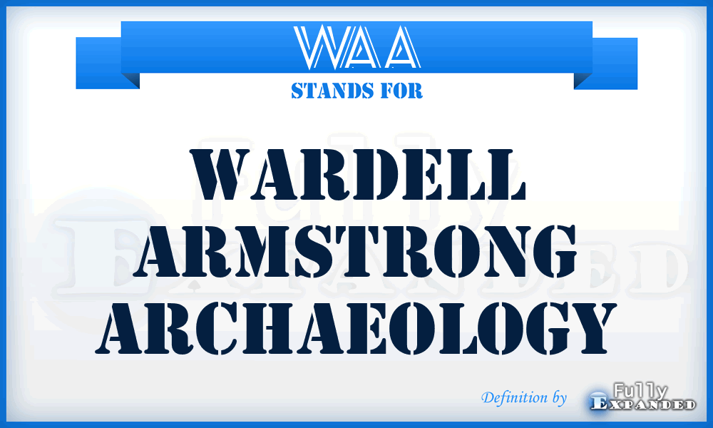 WAA - Wardell Armstrong Archaeology