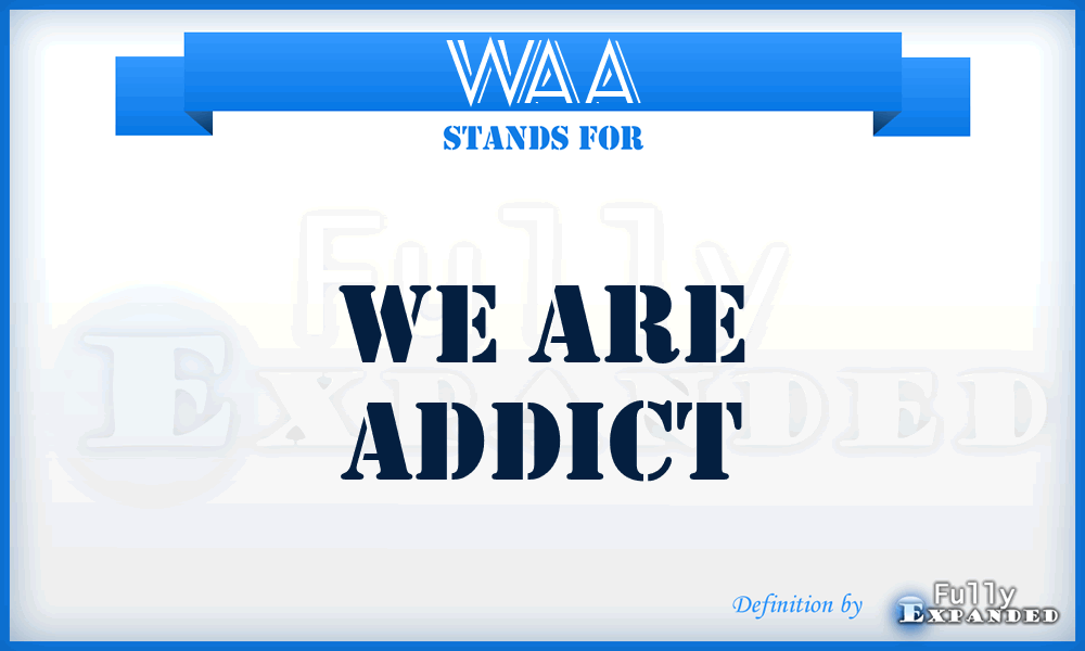 WAA - We Are Addict