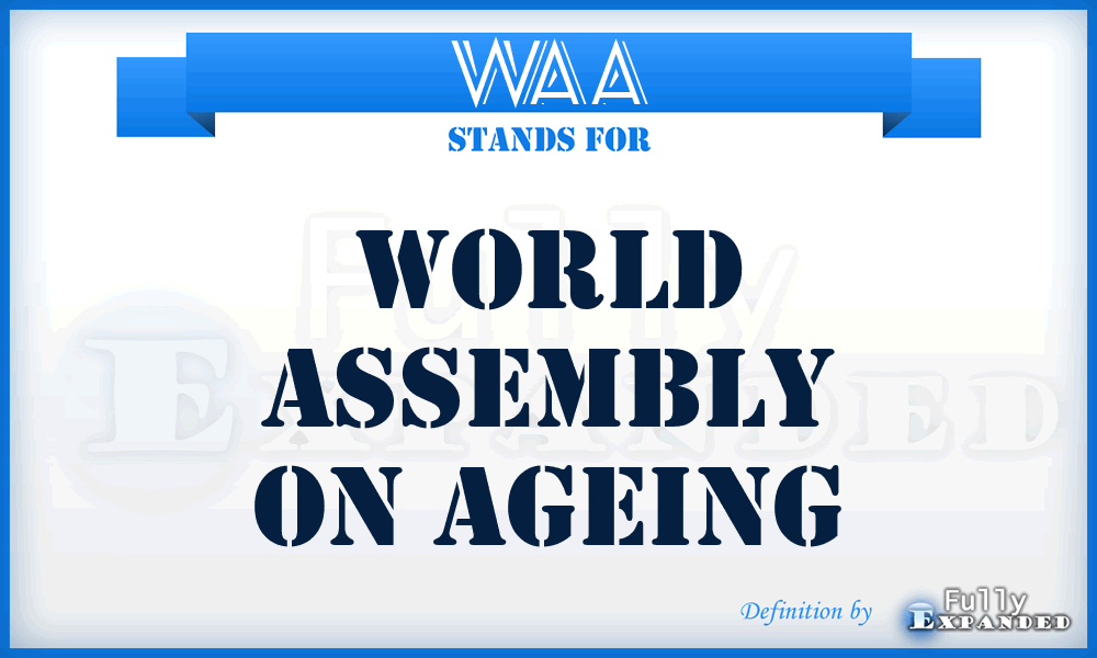 WAA - World Assembly on Ageing