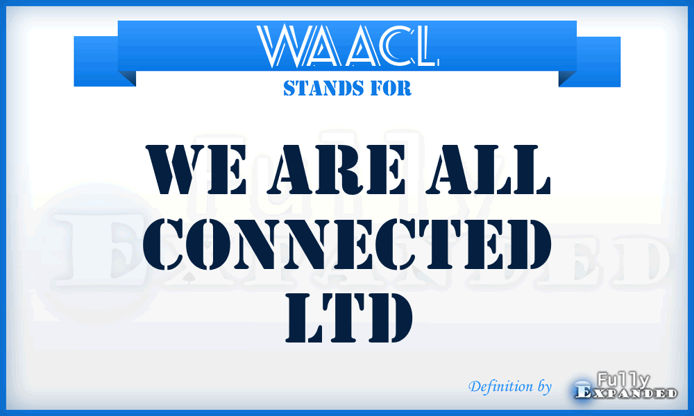 WAACL - We Are All Connected Ltd
