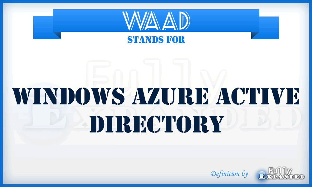 WAAD - Windows Azure Active Directory