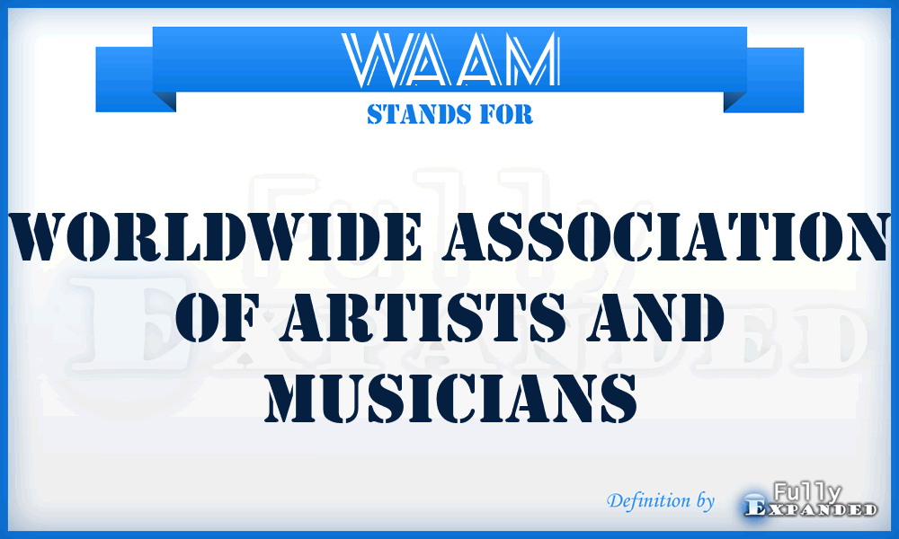 WAAM - Worldwide Association of Artists and Musicians
