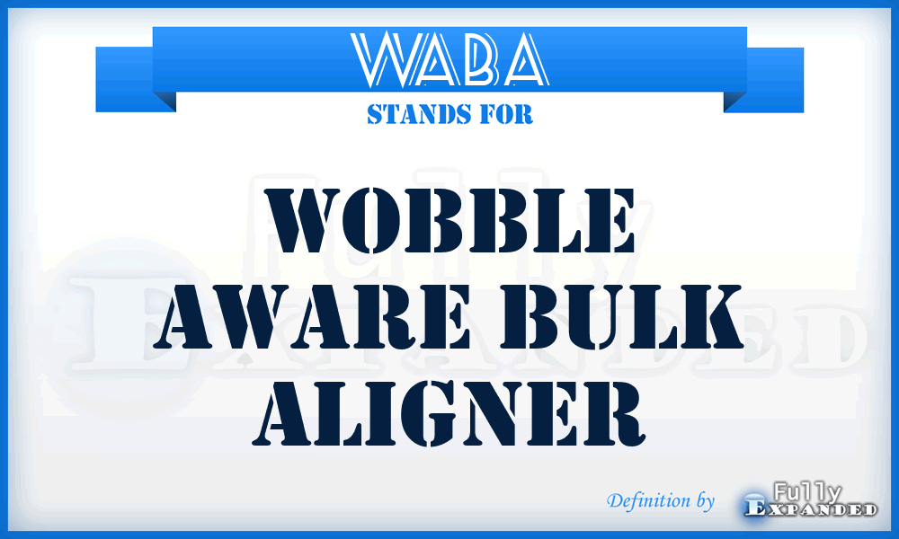 WABA - Wobble Aware Bulk Aligner